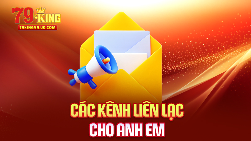 Các Kênh Liên Lạc Cho Anh Em