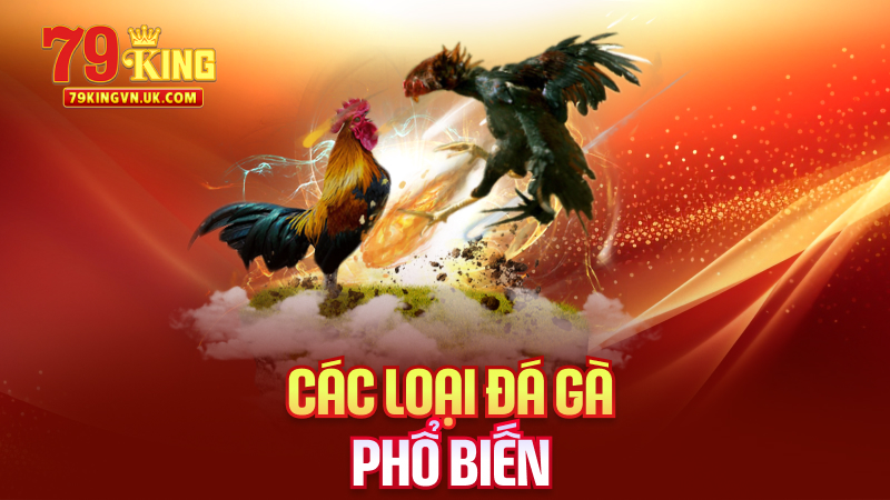 Các Loại Đá Gà Phổ Biến