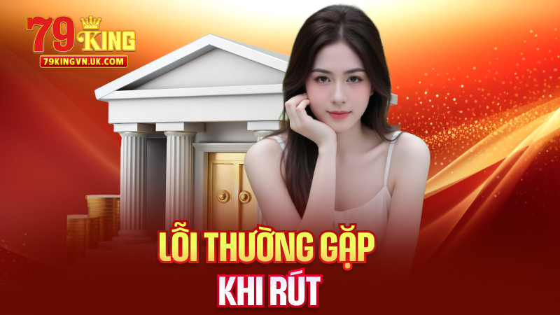 Lỗi Thường Gặp Khi Rút